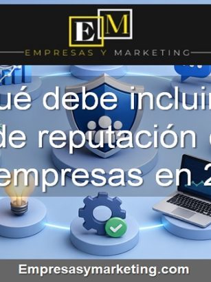 Qué debe incluir un plan de reputación digital para empresas en 2026