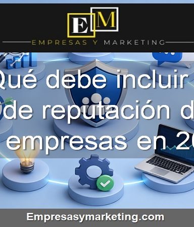 Qué debe incluir un plan de reputación digital para empresas en 2026
